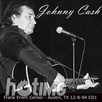 Johnny Cash - Frank Erwin Center - Austin, TX 12-8-94 (2CD Set)  Disc 1